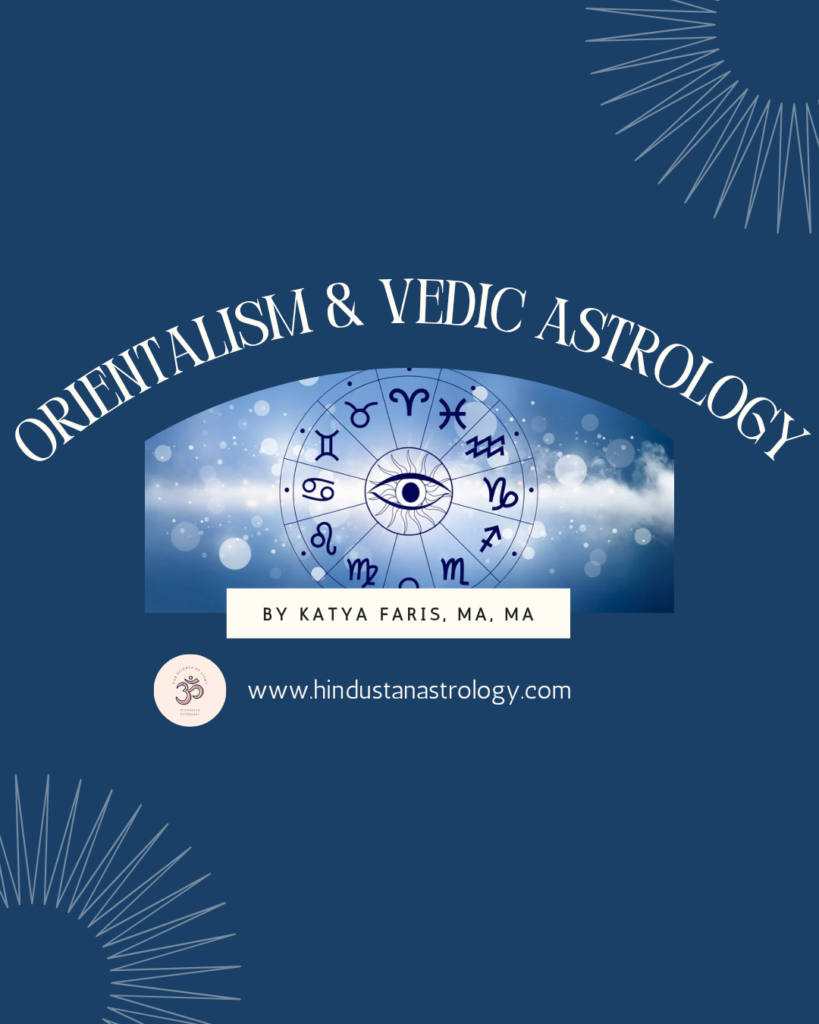 Orientalism and Vedic Astrology.
