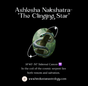 Ashlesha Nakshatra: The Clinging Star in Jyotish Astrology