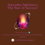 Anuradha Nakshatra, "The Star of Success".